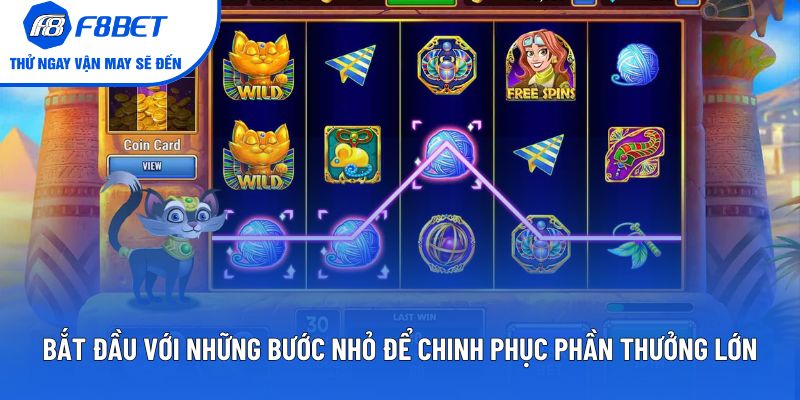 Bắt đầu với những bước nhỏ để chinh phục phần thưởng lớn