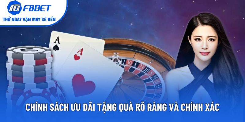 Chính sách ưu đãi tặng quà rõ ràng và chính xác