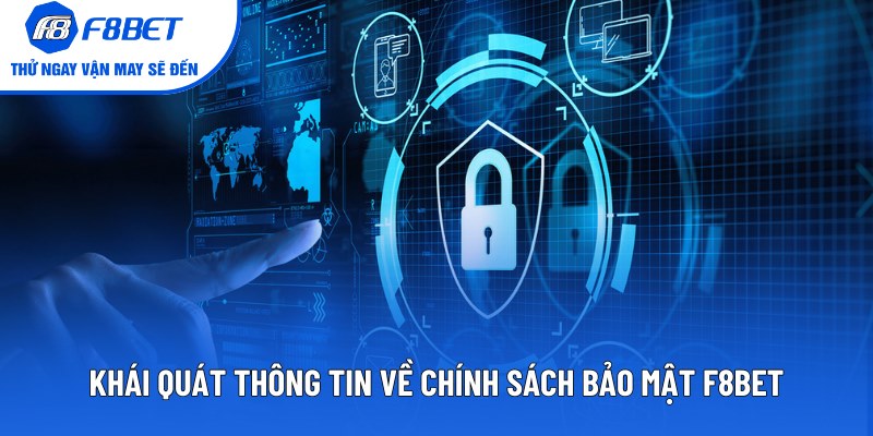 Khái quát thông tin về chính sách bảo mật F8BET