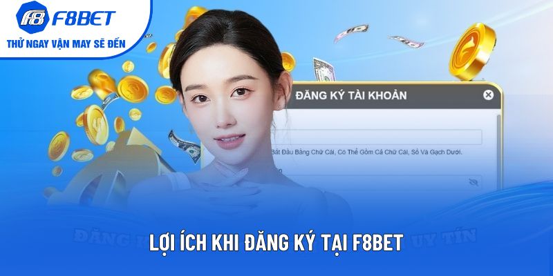 Lợi ích khi đăng ký tại F8BET