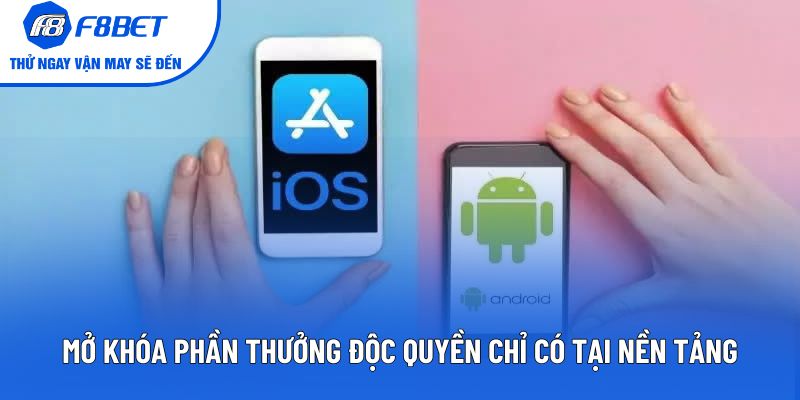 Mở khóa phần thưởng độc quyền chỉ có tại nền tảng