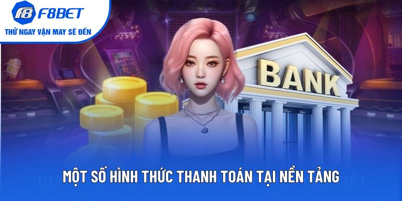 Một số hình thức thanh toán tại nền tảng