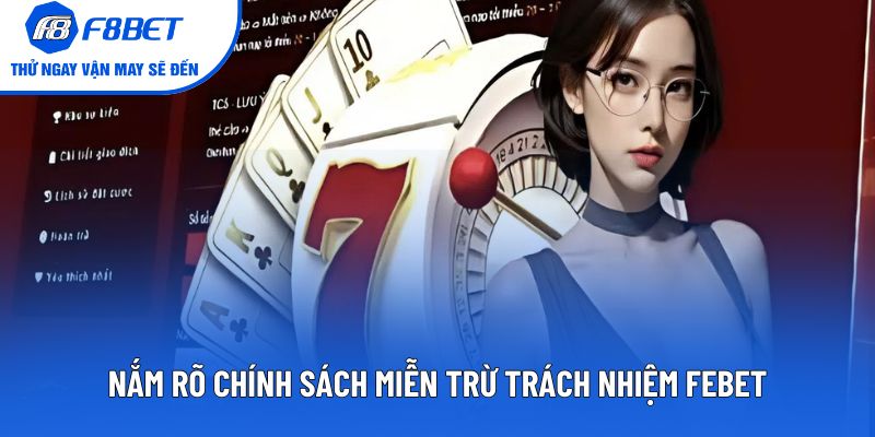 Nắm rõ chính sách miễn trừ trách nhiệm FEBET