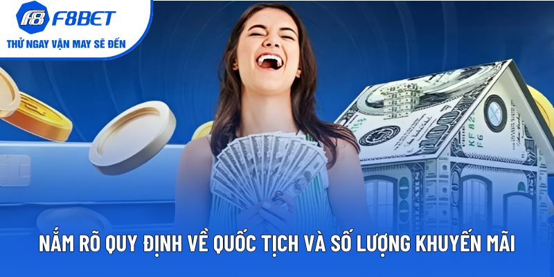 Nắm rõ quy định về quốc tịch và số lượng khuyến mãi