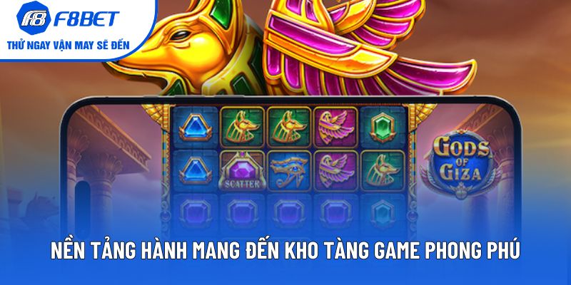 Nền tảng hành mang đến kho tàng game phong phú
