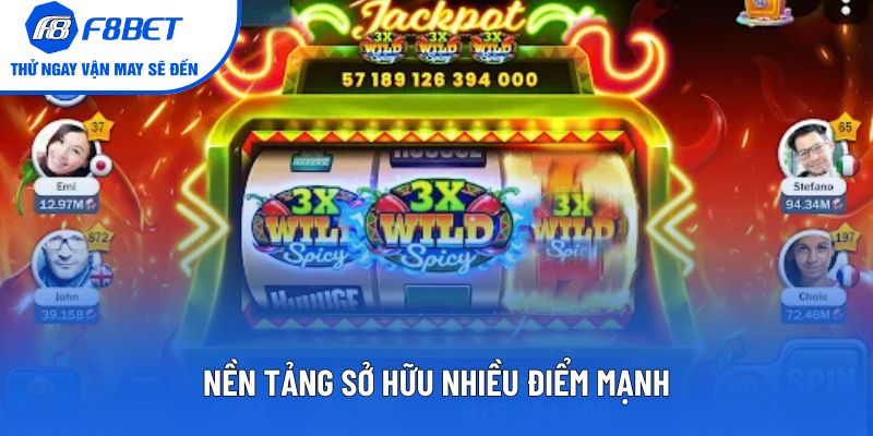 Nền tảng sở hữu nhiều điểm mạnh