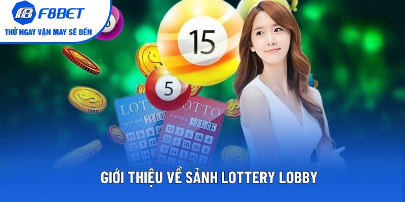 Giới thiệu về sảnh Lottery Lobby