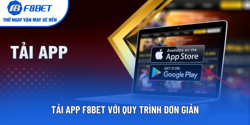 Tải app F8BET với quy trình đơn giản