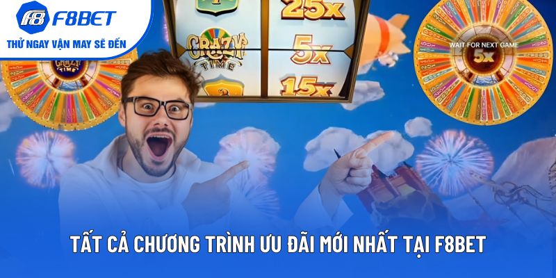 Tất cả chương trình ưu đãi mới nhất tại F8BET