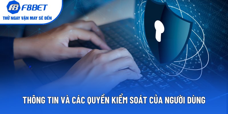 Thông tin và các quyền kiểm soát của người dùng