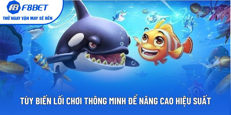 Tùy biến lối chơi thông minh để nâng cao hiệu suất