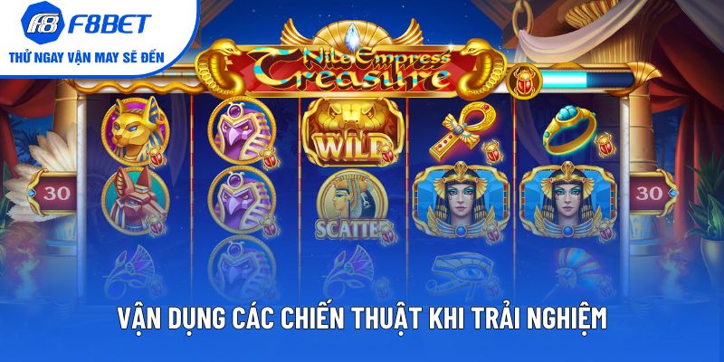 Vận dụng các chiến thuật khi trải nghiệm