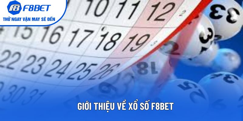 Giới thiệu về xổ số F8BET