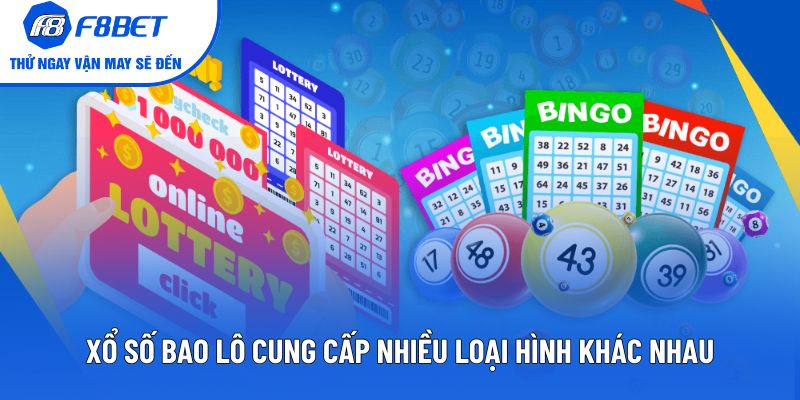 Xổ số bao lô cung cấp nhiều loại hình khác nhau